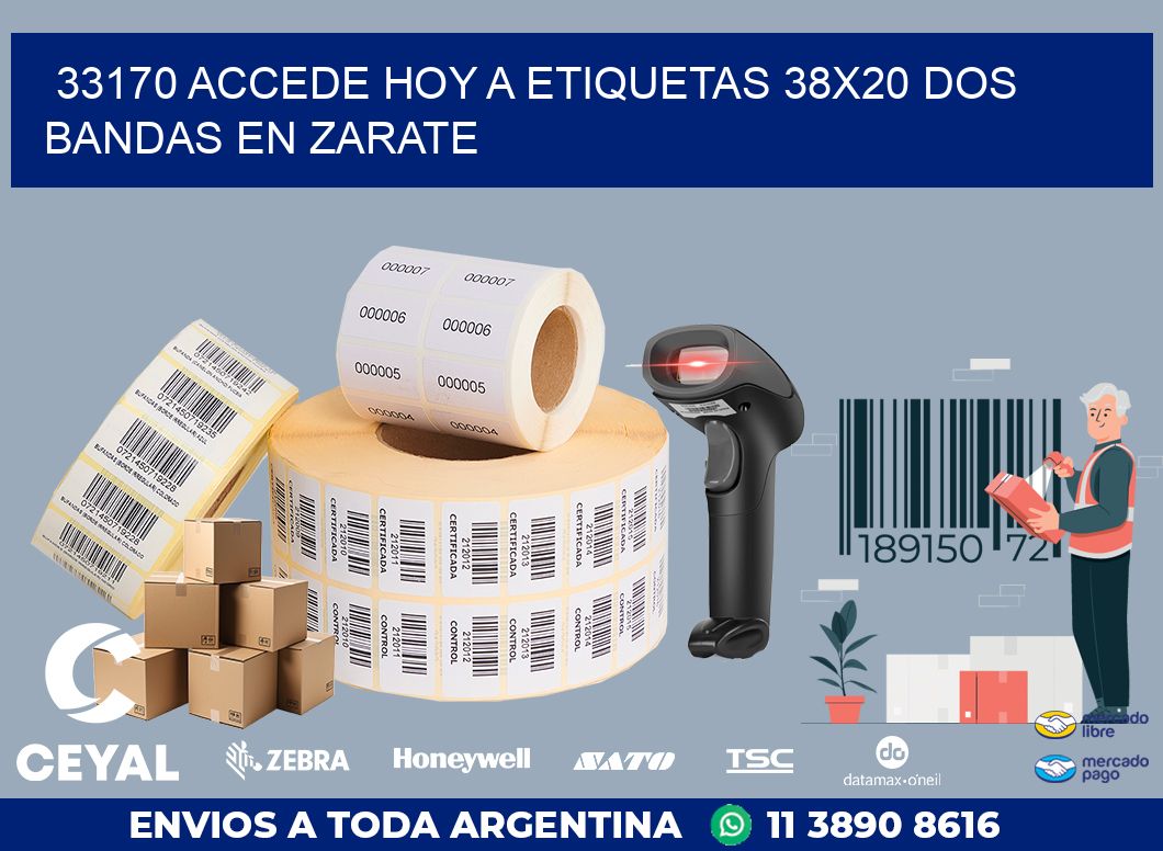 33170 ACCEDE HOY A ETIQUETAS 38X20 DOS BANDAS EN ZARATE