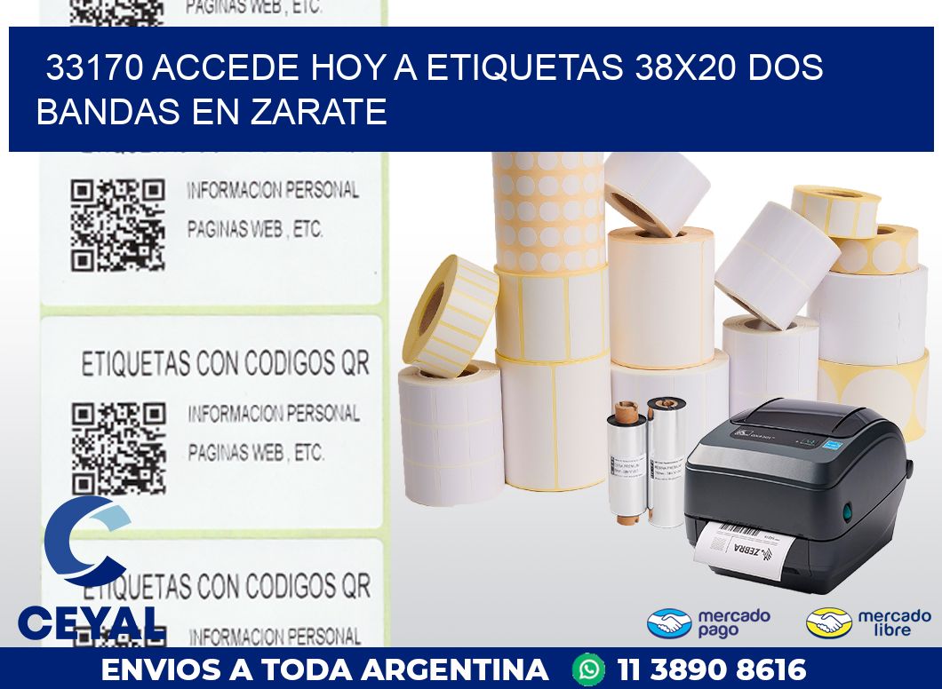 33170 ACCEDE HOY A ETIQUETAS 38X20 DOS BANDAS EN ZARATE