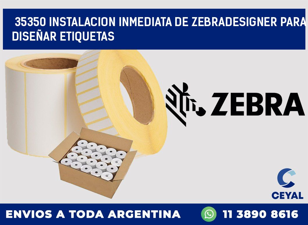 35350 INSTALACION INMEDIATA DE ZEBRADESIGNER PARA DISEÑAR ETIQUETAS