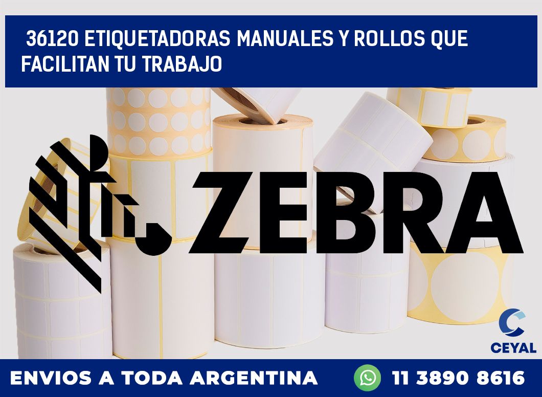 36120 ETIQUETADORAS MANUALES Y ROLLOS QUE FACILITAN TU TRABAJO