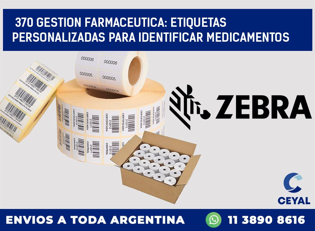 370 GESTION FARMACEUTICA: ETIQUETAS PERSONALIZADAS PARA IDENTIFICAR MEDICAMENTOS