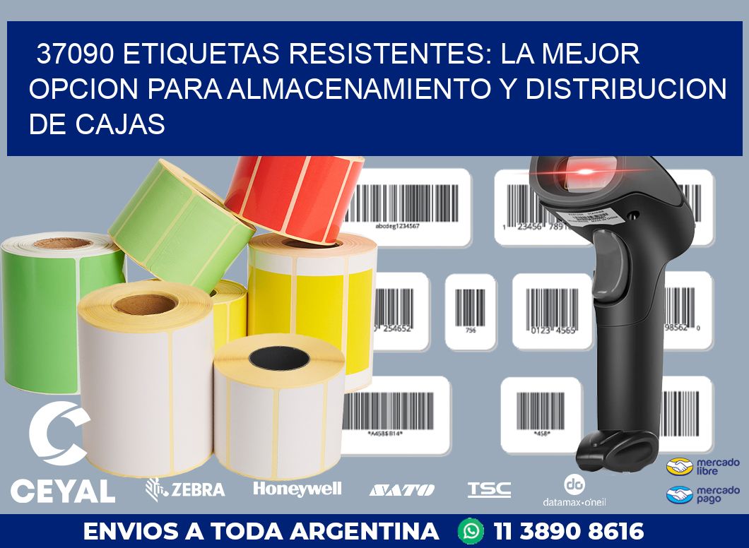 37090 ETIQUETAS RESISTENTES: LA MEJOR OPCION PARA ALMACENAMIENTO Y DISTRIBUCION DE CAJAS