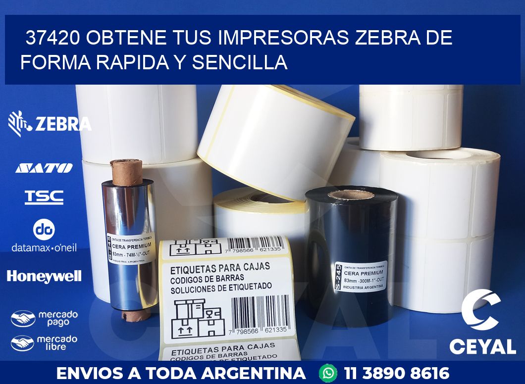 37420 OBTENE TUS IMPRESORAS ZEBRA DE FORMA RAPIDA Y SENCILLA