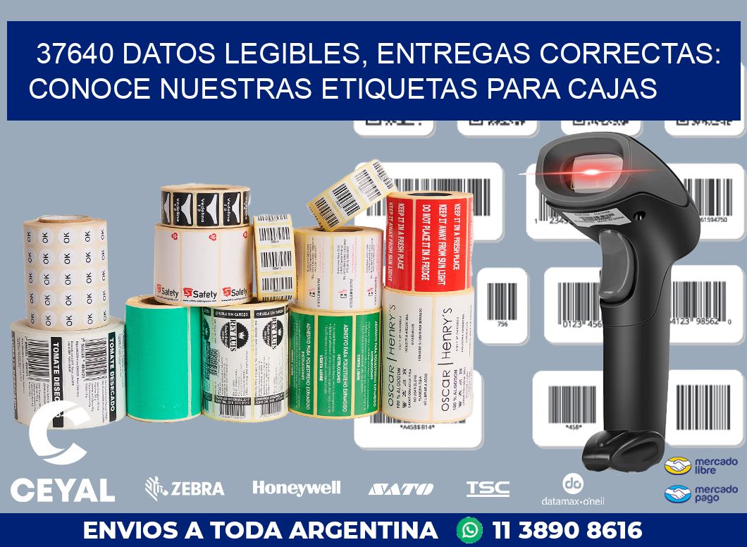 37640 DATOS LEGIBLES, ENTREGAS CORRECTAS: CONOCE NUESTRAS ETIQUETAS PARA CAJAS
