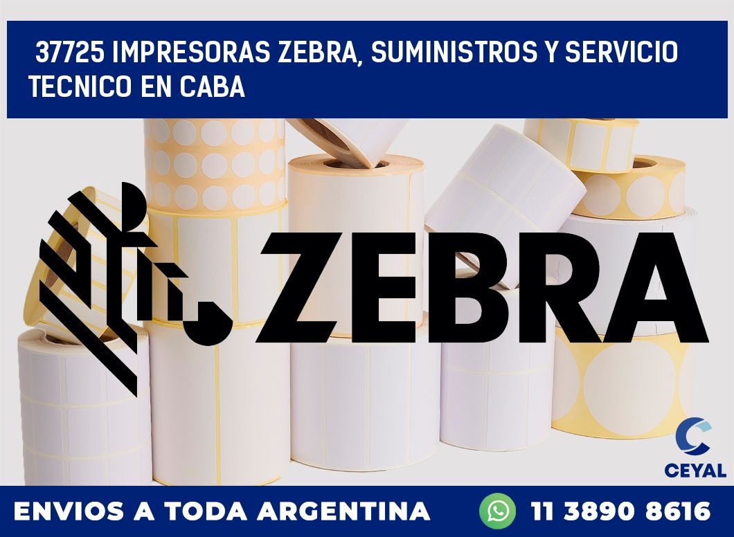 37725 IMPRESORAS ZEBRA, SUMINISTROS Y SERVICIO TECNICO EN CABA