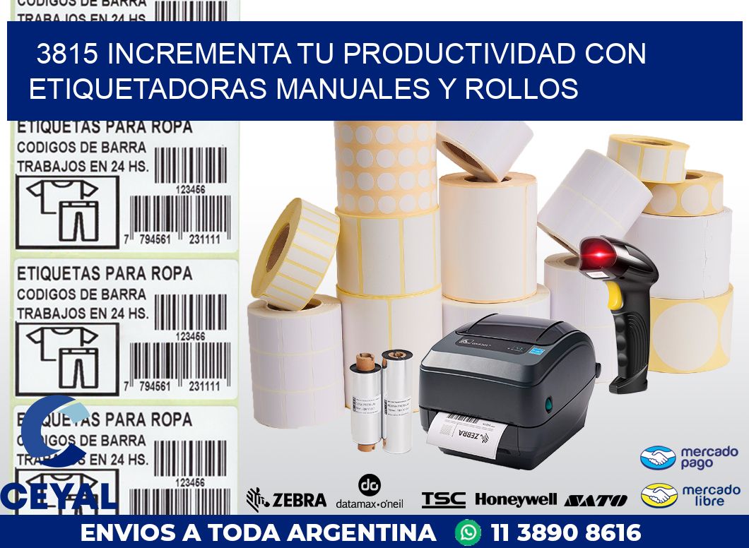 3815 INCREMENTA TU PRODUCTIVIDAD CON ETIQUETADORAS MANUALES Y ROLLOS