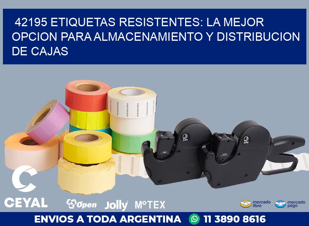 42195 ETIQUETAS RESISTENTES: LA MEJOR OPCION PARA ALMACENAMIENTO Y DISTRIBUCION DE CAJAS
