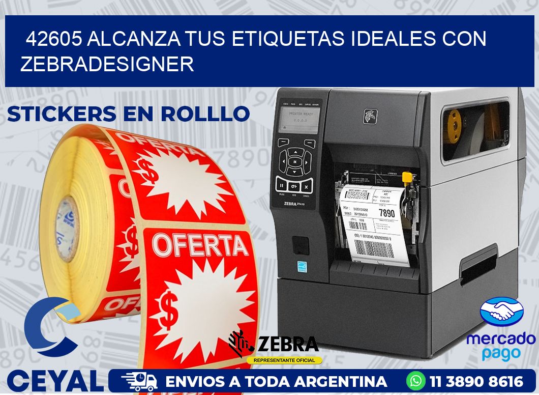 42605 ALCANZA TUS ETIQUETAS IDEALES CON ZEBRADESIGNER