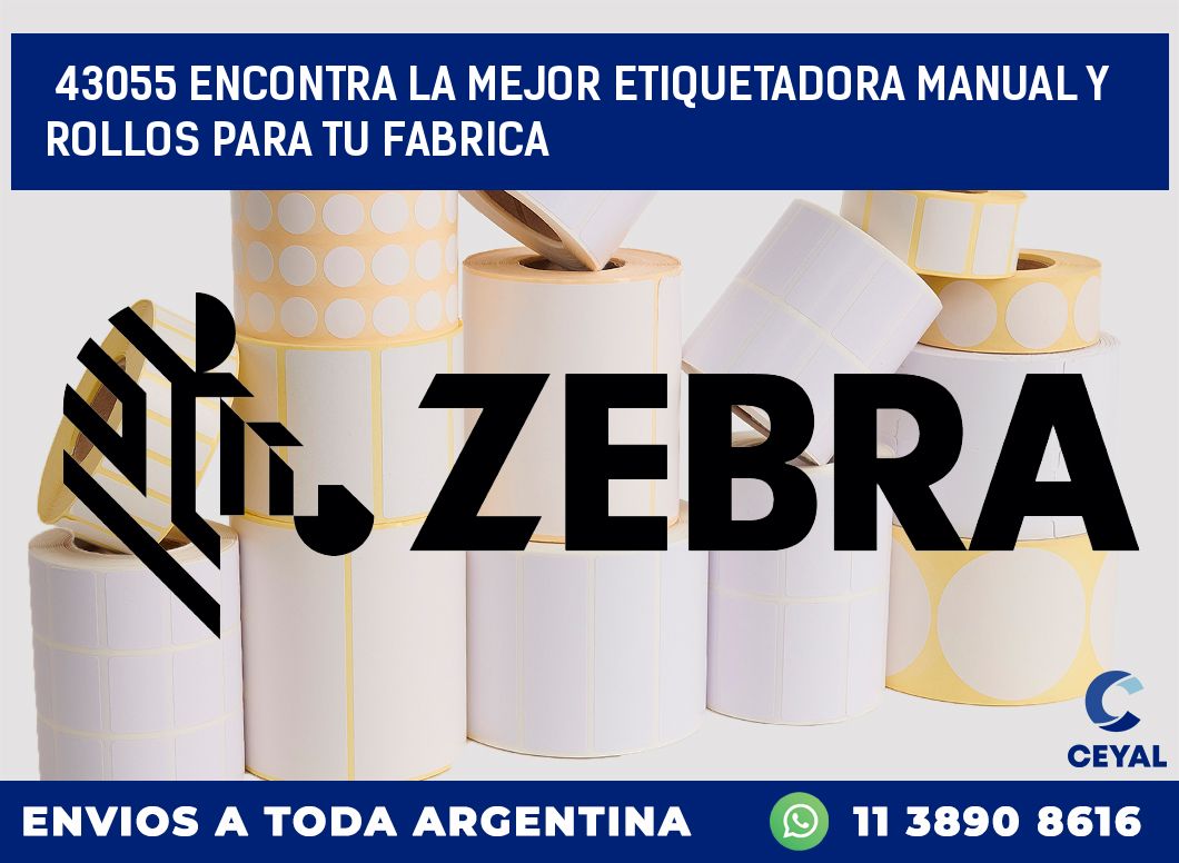 43055 ENCONTRA LA MEJOR ETIQUETADORA MANUAL Y ROLLOS PARA TU FABRICA