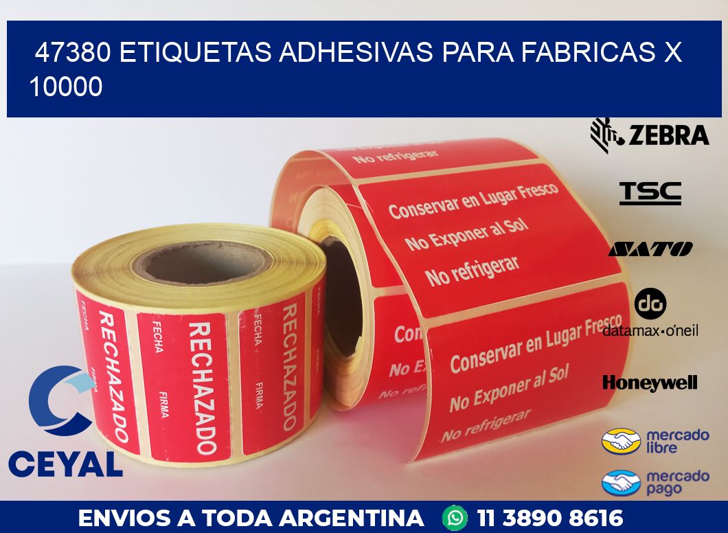 47380 ETIQUETAS ADHESIVAS PARA FABRICAS X 10000