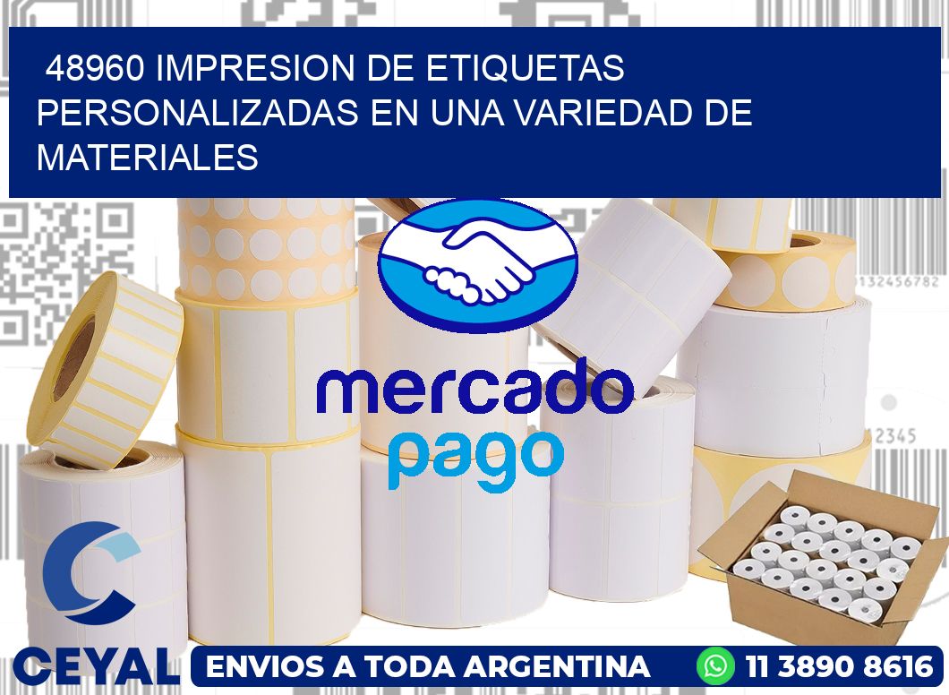48960 IMPRESION DE ETIQUETAS PERSONALIZADAS EN UNA VARIEDAD DE MATERIALES