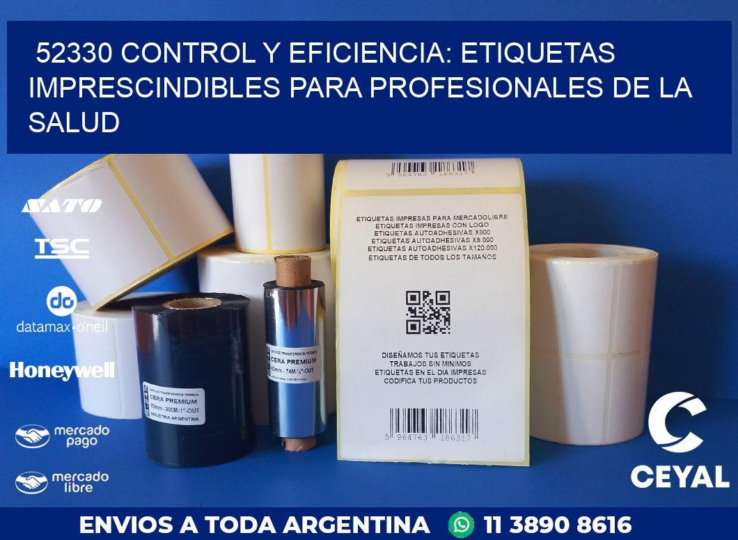 52330 CONTROL Y EFICIENCIA: ETIQUETAS IMPRESCINDIBLES PARA PROFESIONALES DE LA SALUD