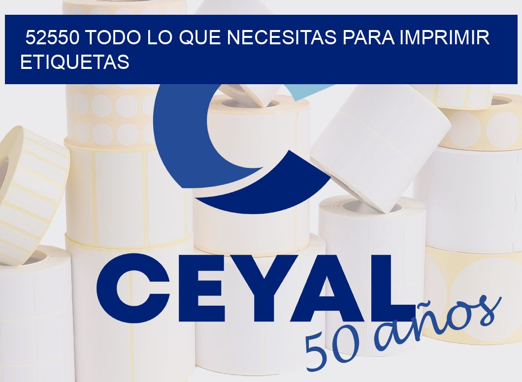 52550 TODO LO QUE NECESITAS PARA IMPRIMIR ETIQUETAS