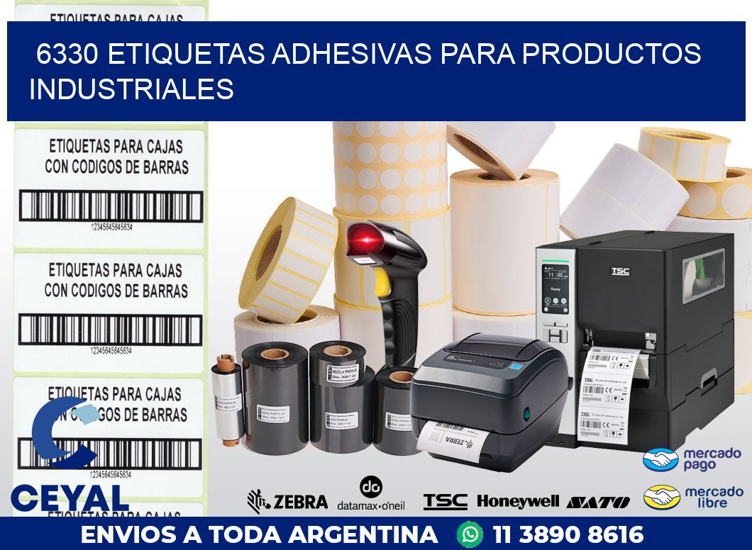 6330 ETIQUETAS ADHESIVAS PARA PRODUCTOS INDUSTRIALES