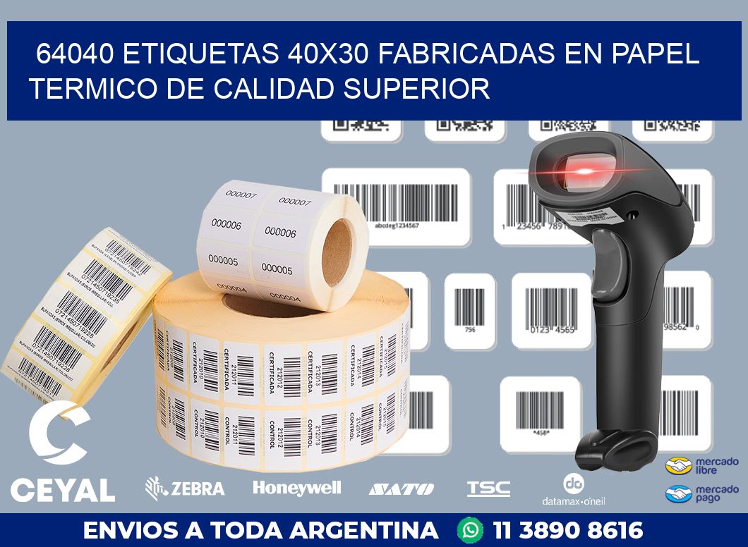 64040 ETIQUETAS 40X30 FABRICADAS EN PAPEL TERMICO DE CALIDAD SUPERIOR