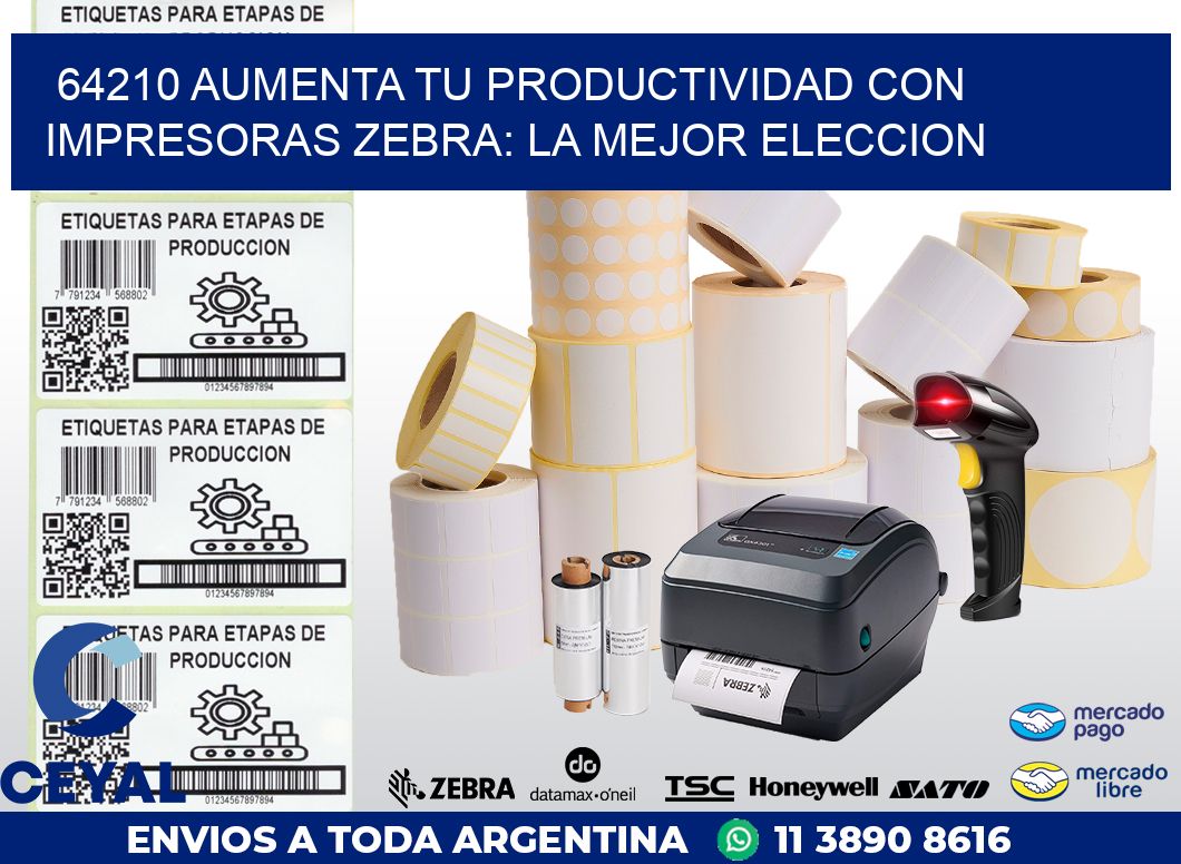 64210 AUMENTA TU PRODUCTIVIDAD CON IMPRESORAS ZEBRA: LA MEJOR ELECCION
