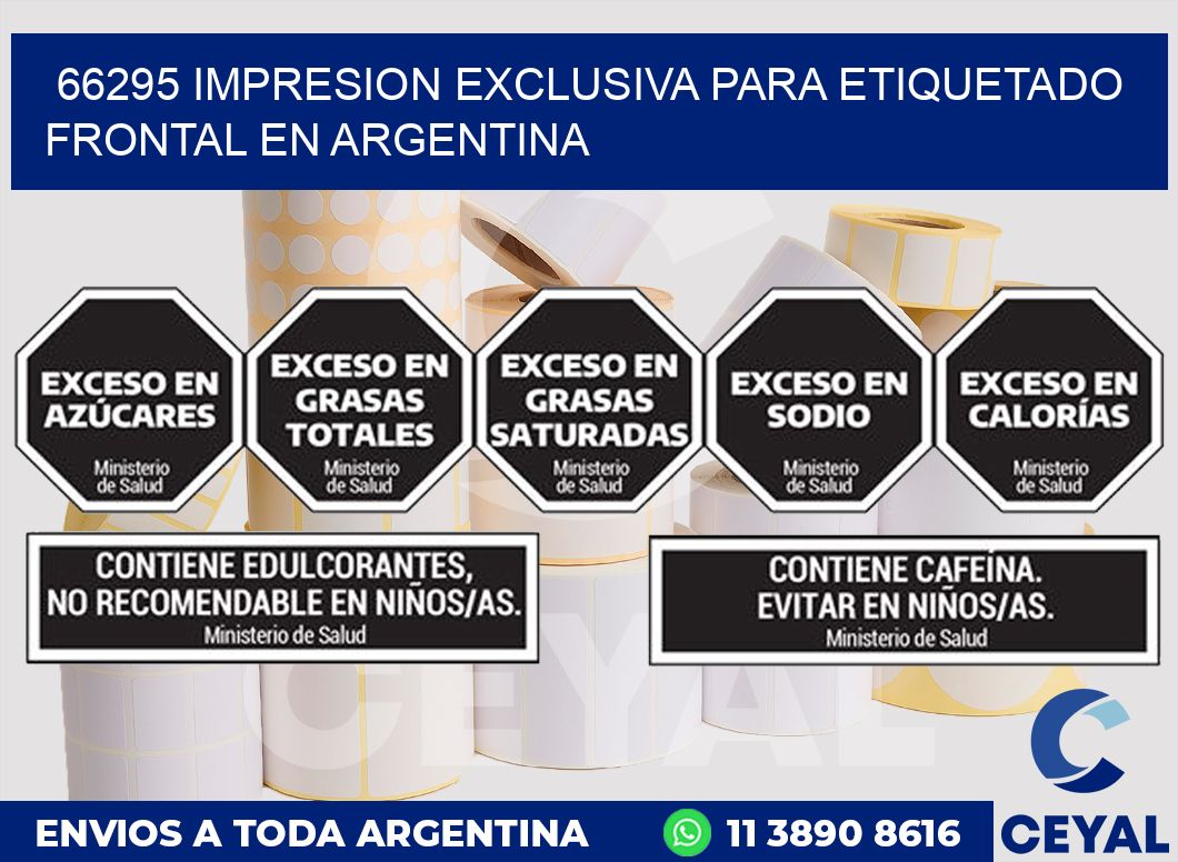 66295 IMPRESION EXCLUSIVA PARA ETIQUETADO FRONTAL EN ARGENTINA
