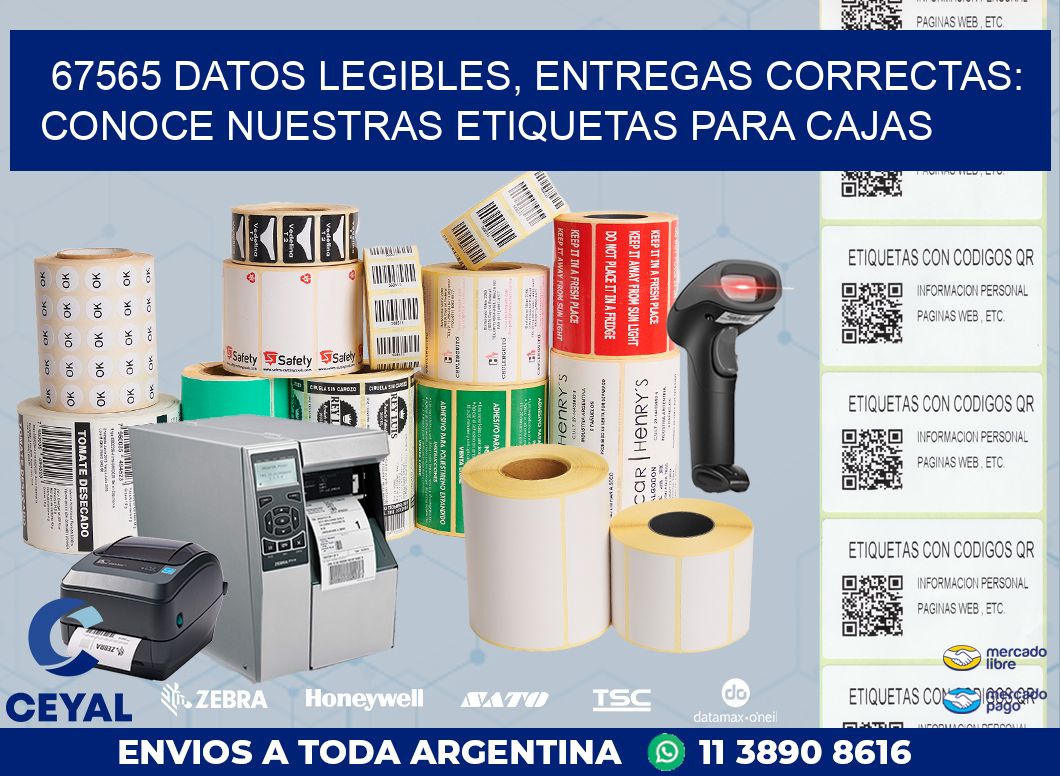 67565 DATOS LEGIBLES, ENTREGAS CORRECTAS: CONOCE NUESTRAS ETIQUETAS PARA CAJAS