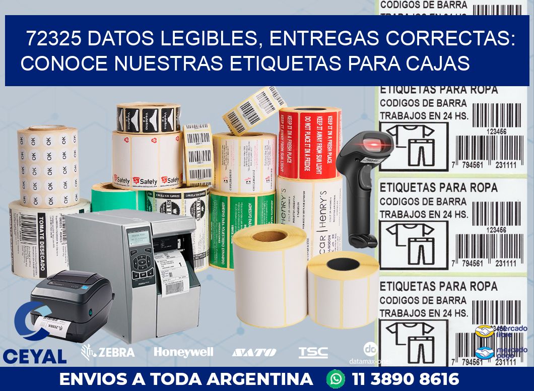 72325 DATOS LEGIBLES, ENTREGAS CORRECTAS: CONOCE NUESTRAS ETIQUETAS PARA CAJAS