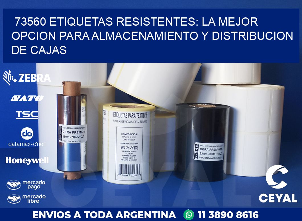73560 ETIQUETAS RESISTENTES: LA MEJOR OPCION PARA ALMACENAMIENTO Y DISTRIBUCION DE CAJAS