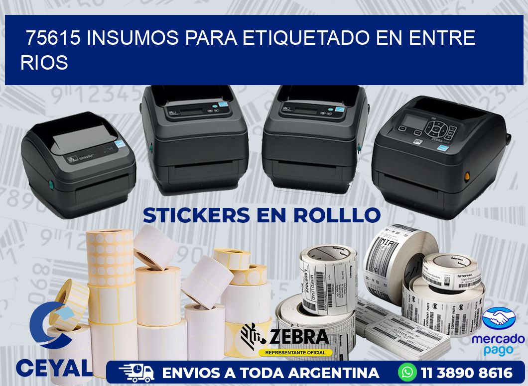 75615 INSUMOS PARA ETIQUETADO EN ENTRE RIOS