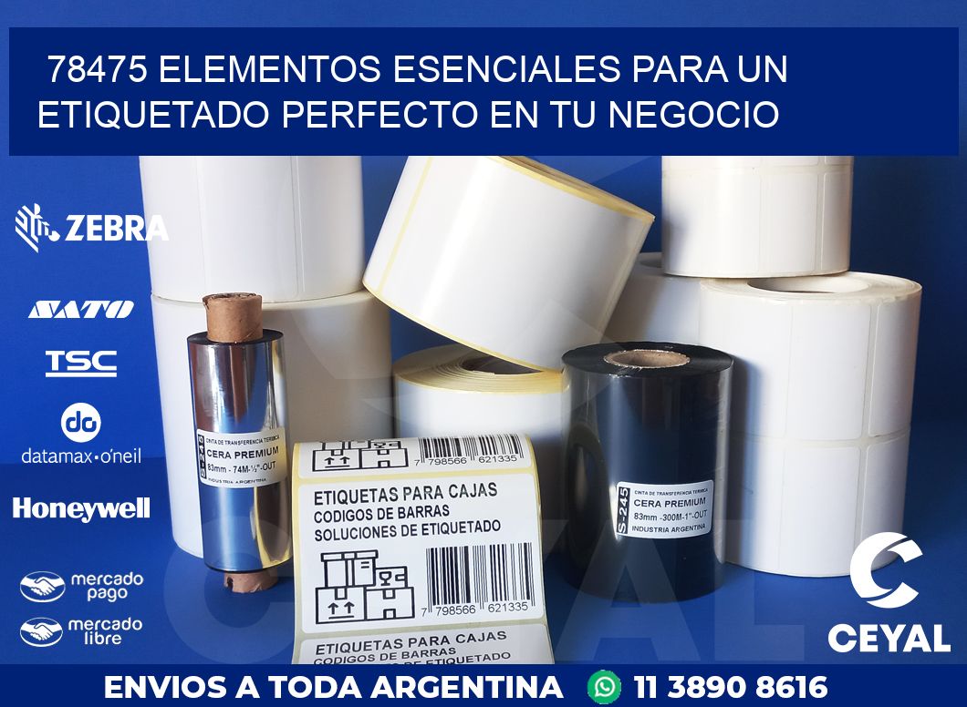 78475 ELEMENTOS ESENCIALES PARA UN ETIQUETADO PERFECTO EN TU NEGOCIO