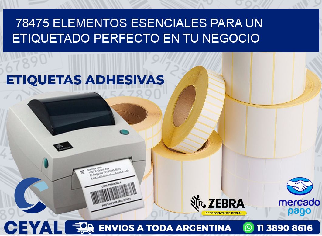 78475 ELEMENTOS ESENCIALES PARA UN ETIQUETADO PERFECTO EN TU NEGOCIO
