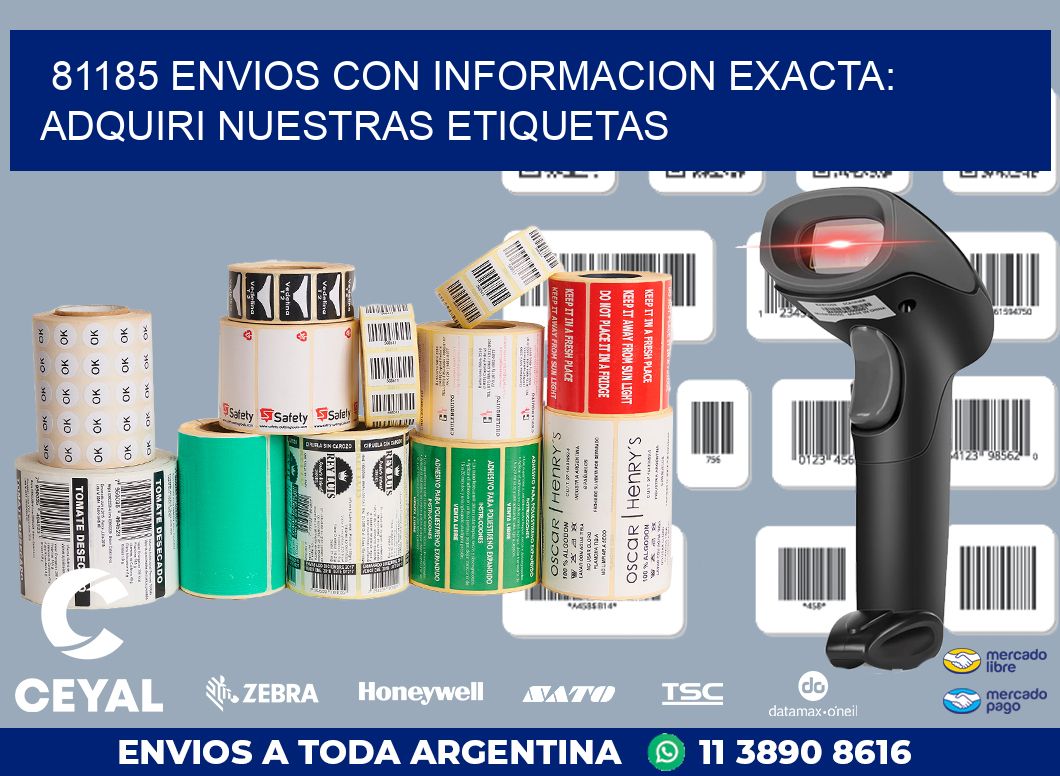 81185 ENVIOS CON INFORMACION EXACTA: ADQUIRI NUESTRAS ETIQUETAS