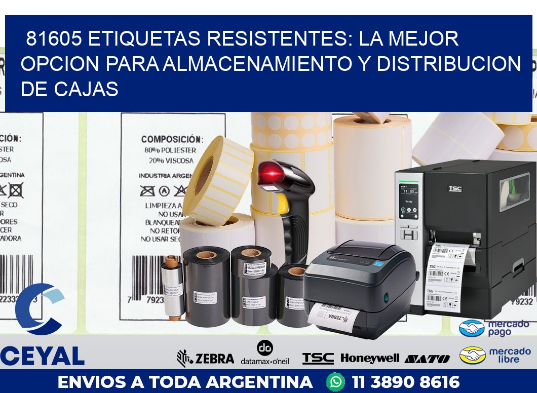 81605 ETIQUETAS RESISTENTES: LA MEJOR OPCION PARA ALMACENAMIENTO Y DISTRIBUCION DE CAJAS