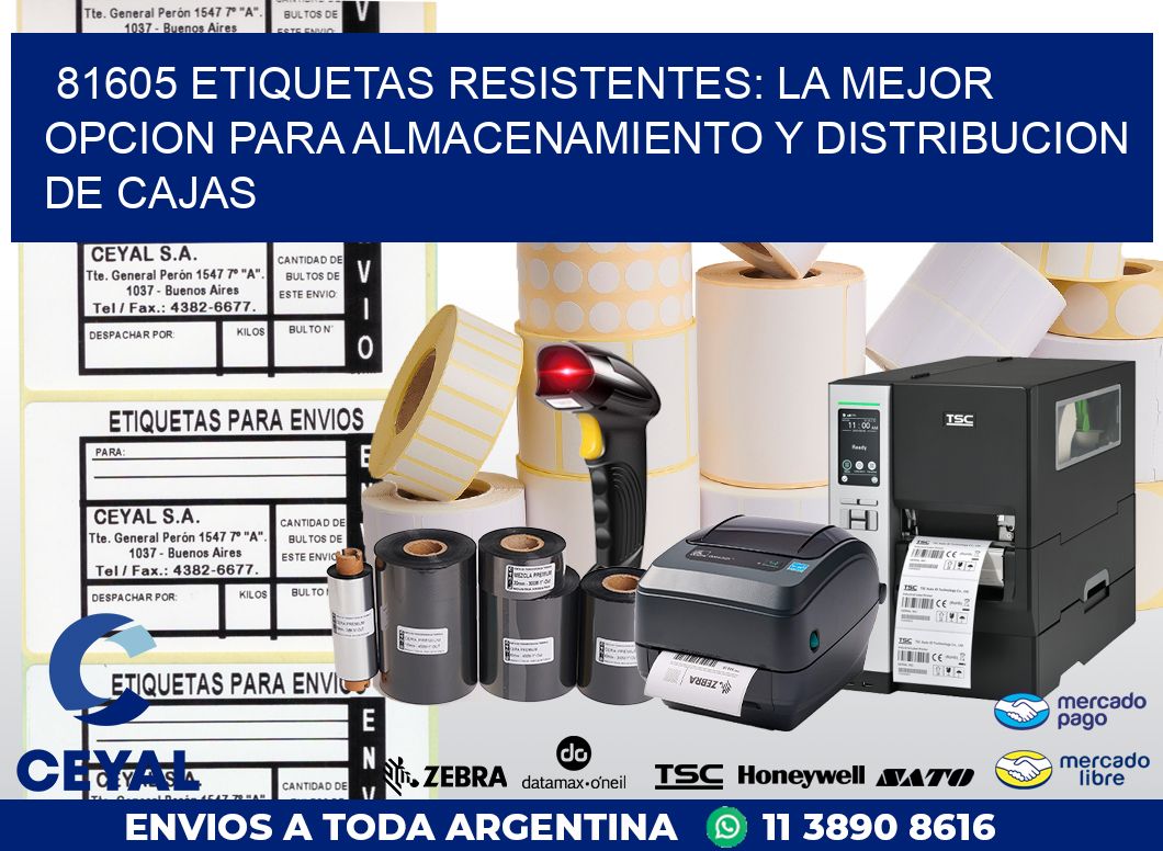 81605 ETIQUETAS RESISTENTES: LA MEJOR OPCION PARA ALMACENAMIENTO Y DISTRIBUCION DE CAJAS