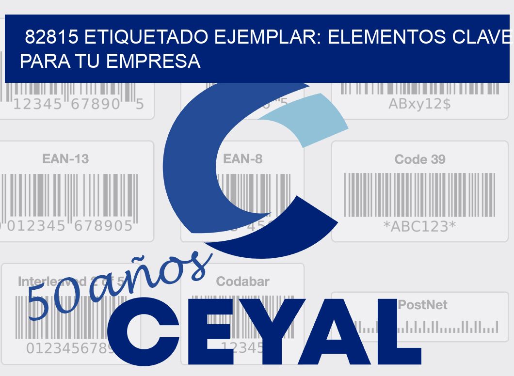 82815 ETIQUETADO EJEMPLAR: ELEMENTOS CLAVE PARA TU EMPRESA