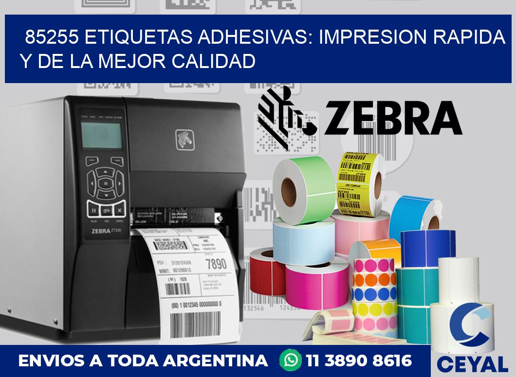 85255 ETIQUETAS ADHESIVAS: IMPRESION RAPIDA Y DE LA MEJOR CALIDAD