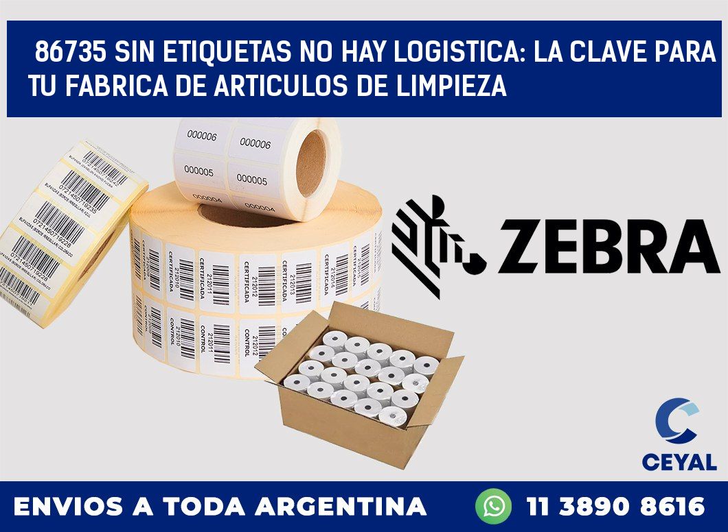 86735 SIN ETIQUETAS NO HAY LOGISTICA: LA CLAVE PARA TU FABRICA DE ARTICULOS DE LIMPIEZA