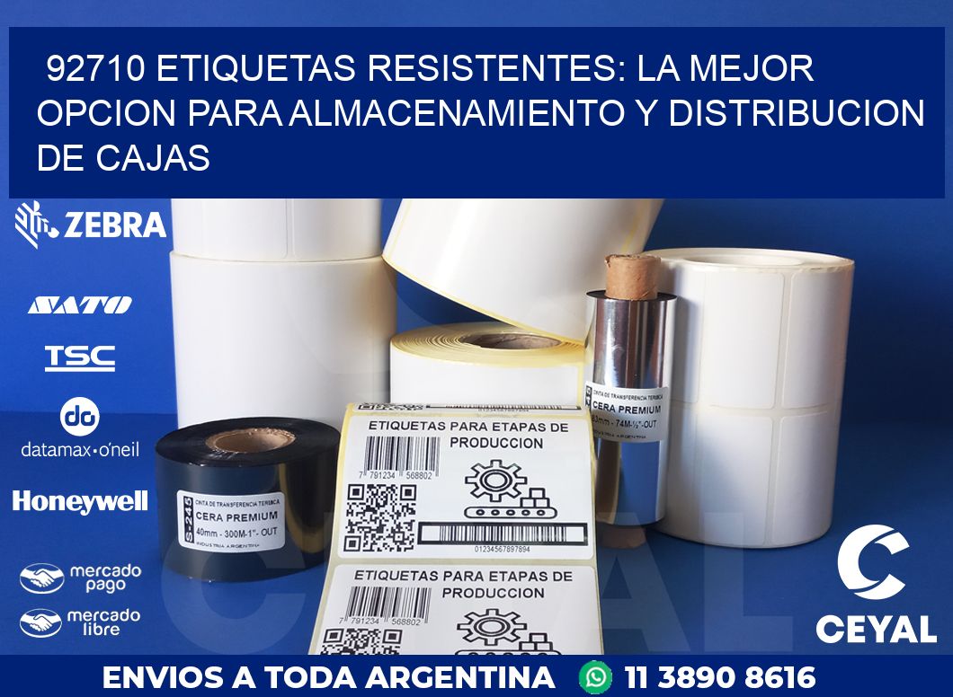 92710 ETIQUETAS RESISTENTES: LA MEJOR OPCION PARA ALMACENAMIENTO Y DISTRIBUCION DE CAJAS