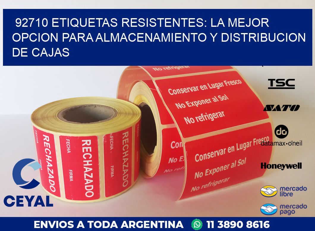 92710 ETIQUETAS RESISTENTES: LA MEJOR OPCION PARA ALMACENAMIENTO Y DISTRIBUCION DE CAJAS