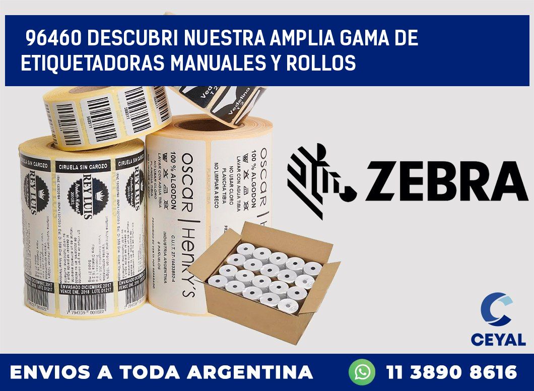 96460 DESCUBRI NUESTRA AMPLIA GAMA DE ETIQUETADORAS MANUALES Y ROLLOS