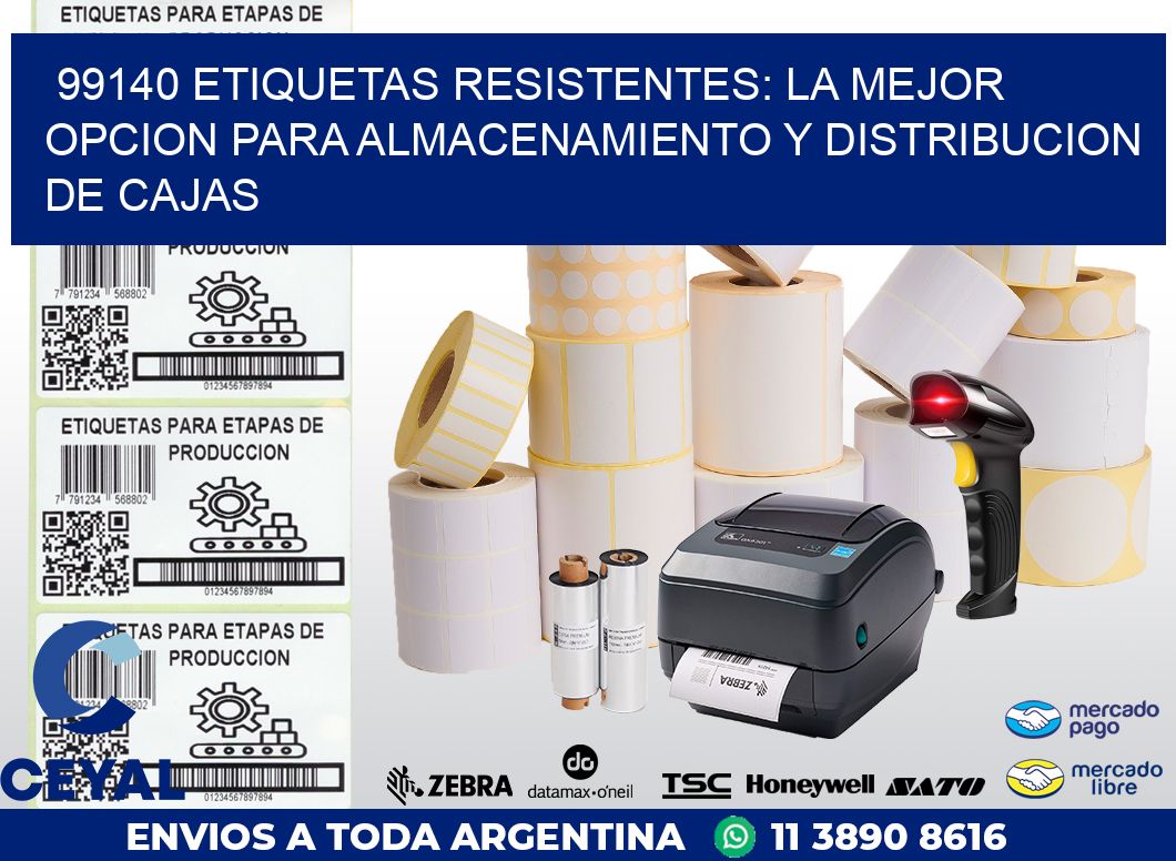 99140 ETIQUETAS RESISTENTES: LA MEJOR OPCION PARA ALMACENAMIENTO Y DISTRIBUCION DE CAJAS