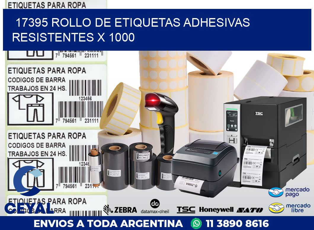 17395 ROLLO DE ETIQUETAS ADHESIVAS RESISTENTES X 1000