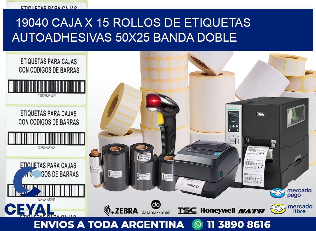 19040 CAJA X 15 ROLLOS DE ETIQUETAS AUTOADHESIVAS 50X25 BANDA DOBLE