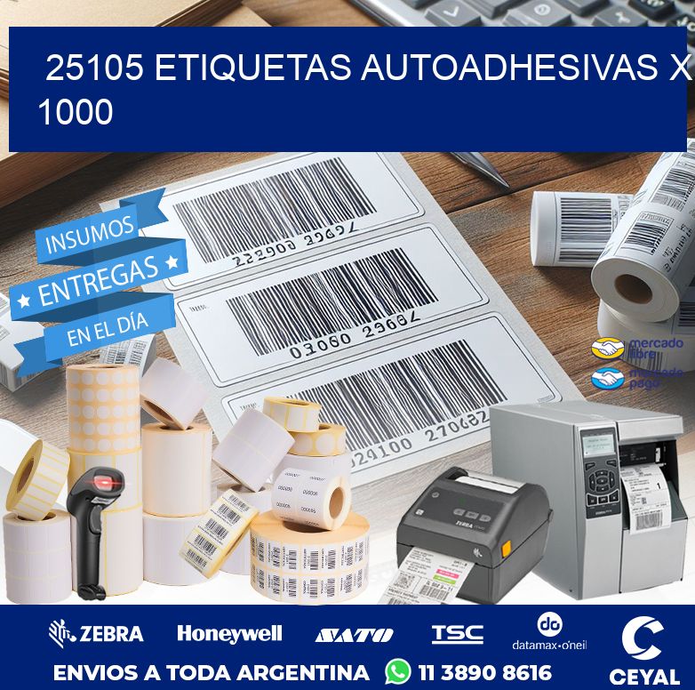 25105 ETIQUETAS AUTOADHESIVAS X 1000