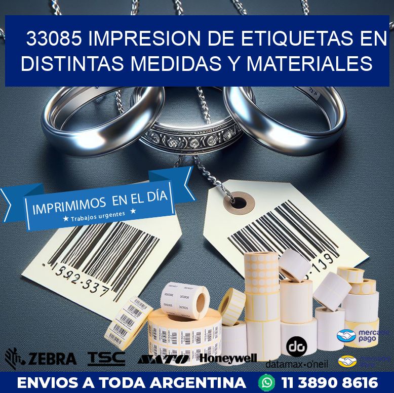 33085 IMPRESION DE ETIQUETAS EN DISTINTAS MEDIDAS Y MATERIALES