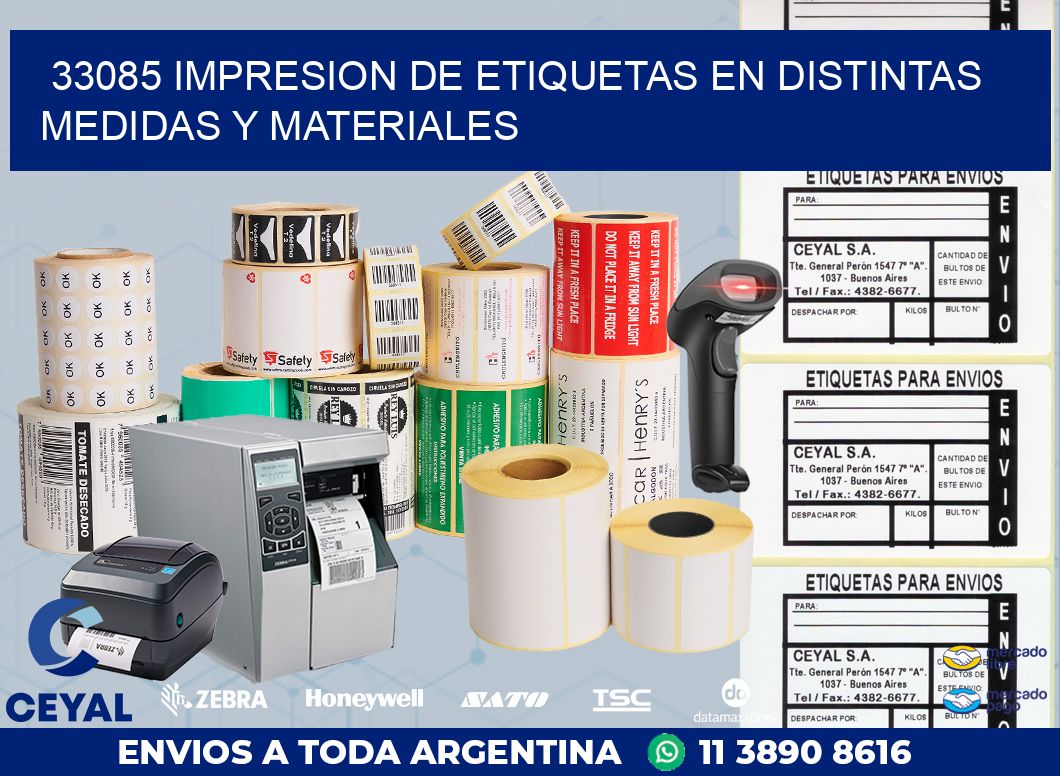33085 IMPRESION DE ETIQUETAS EN DISTINTAS MEDIDAS Y MATERIALES