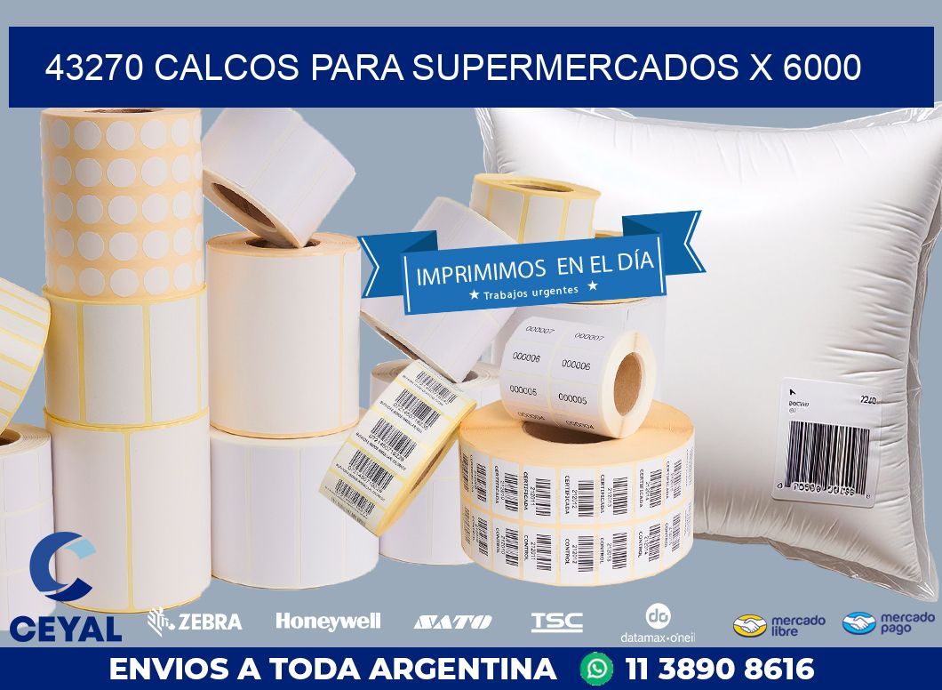 43270 CALCOS PARA SUPERMERCADOS X 6000