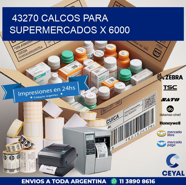 43270 CALCOS PARA SUPERMERCADOS X 6000