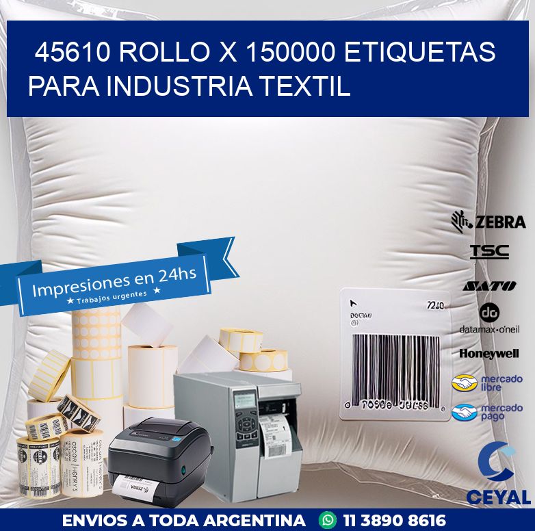 45610 ROLLO X 150000 ETIQUETAS PARA INDUSTRIA TEXTIL