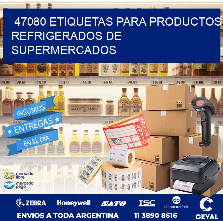 47080 ETIQUETAS PARA PRODUCTOS REFRIGERADOS DE SUPERMERCADOS