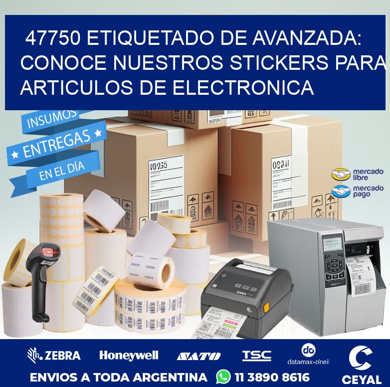 47750 ETIQUETADO DE AVANZADA: CONOCE NUESTROS STICKERS PARA ARTICULOS DE ELECTRONICA