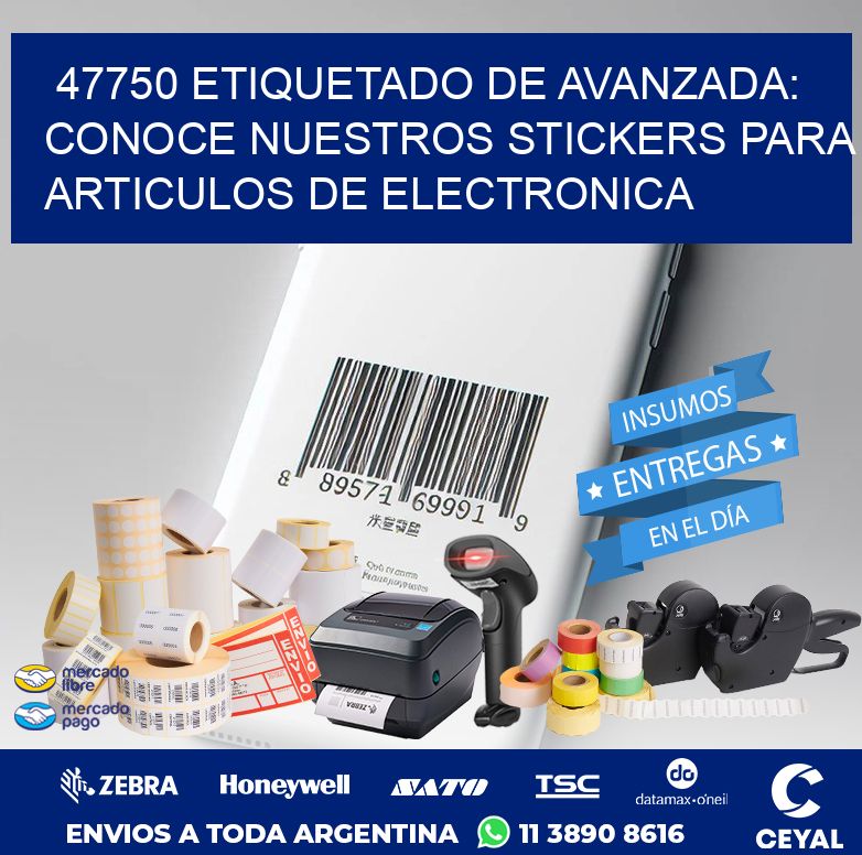 47750 ETIQUETADO DE AVANZADA: CONOCE NUESTROS STICKERS PARA ARTICULOS DE ELECTRONICA