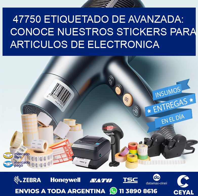 47750 ETIQUETADO DE AVANZADA: CONOCE NUESTROS STICKERS PARA ARTICULOS DE ELECTRONICA