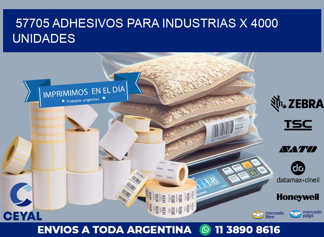 57705 ADHESIVOS PARA INDUSTRIAS X 4000 UNIDADES